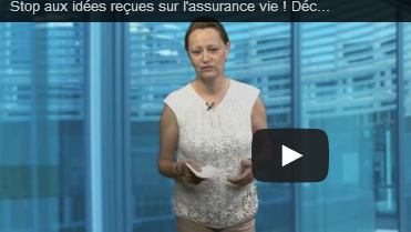 Vidéo : Les idées reçues sur l'assurance-vie