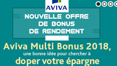 Aviva Multi Bonus 2017-2018 / Evolution Vie : obtenez +35% à +40% de rendement supplémentaire sur votre fonds euros !