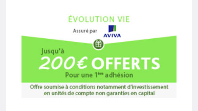 Evolution Vie, assuré par Aviva, 0% sur les versements, de 100€ à 200€ offerts à l'adhésion