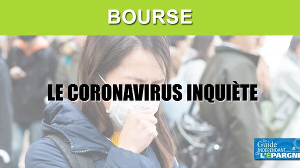 Bourse : le coronavirus inquiète aussi la FED, le Brexit est oublié, le CAC 40 chute à nouveau ce matin