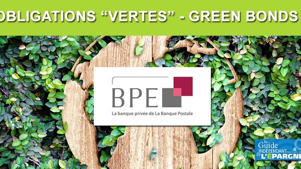 BPE Green France 2031 : une obligation verte (Green bond) accessible aux particuliers émise par la Banque Postale