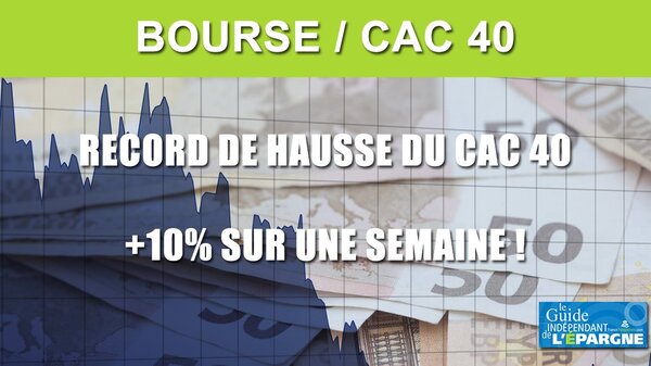 Bourse : +10% en une semaine pour le CAC 40, du jamais vu. Une crise ? Quelle crise ?