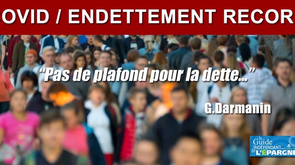 COVID / Récession bien plus importante qu'anticipée 10 jours de cela, la France va s'endetter sans limite