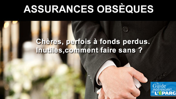 Assurances obsèques, à fuir : inutiles, chères, parfois même à fonds perdus