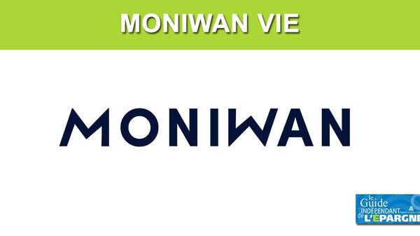 Moniwan Vie : nouvelle UC à capital et rendement garantis à l'échéance