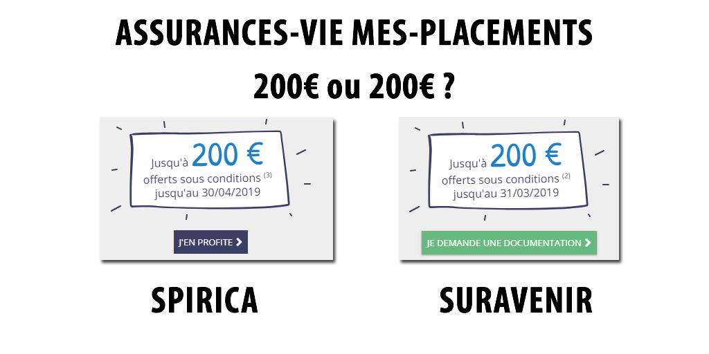 Assurances-Vie Mes-Placements, assurées par Suravenir ou Spirica : 150 ou 200€ offerts selon votre versement, sous conditions Assurances-Vie Mes-Placements, assurées par Suravenir ou Spirica : 150 ou 200€ offerts selon votre versement, sous conditions