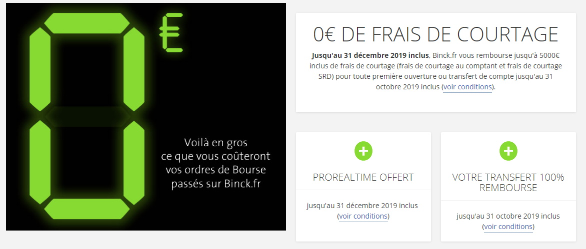 Jusqu'à 5.000€ de frais de courtage remboursés chez Binck, à saisir avant le 31 octobre 2019 Jusqu'à 5.000€ de frais de courtage remboursés chez Binck, à saisir avant le 31 octobre 2019