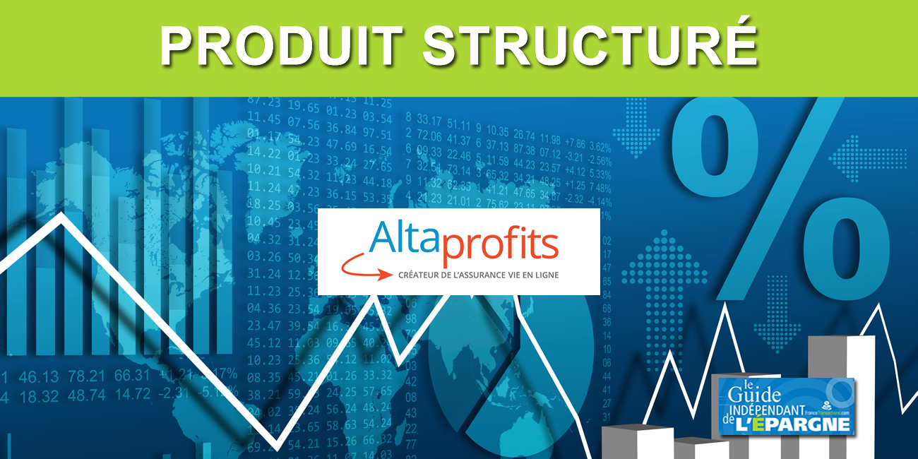 AltaRendement2020 : le 4e millésime du produit structuré exclusif AltaProfits disponible jusqu'au 15 décembre 2020 AltaRendement2020 : le 4e millésime du produit structuré exclusif AltaProfits disponible jusqu'au 15 décembre 2020