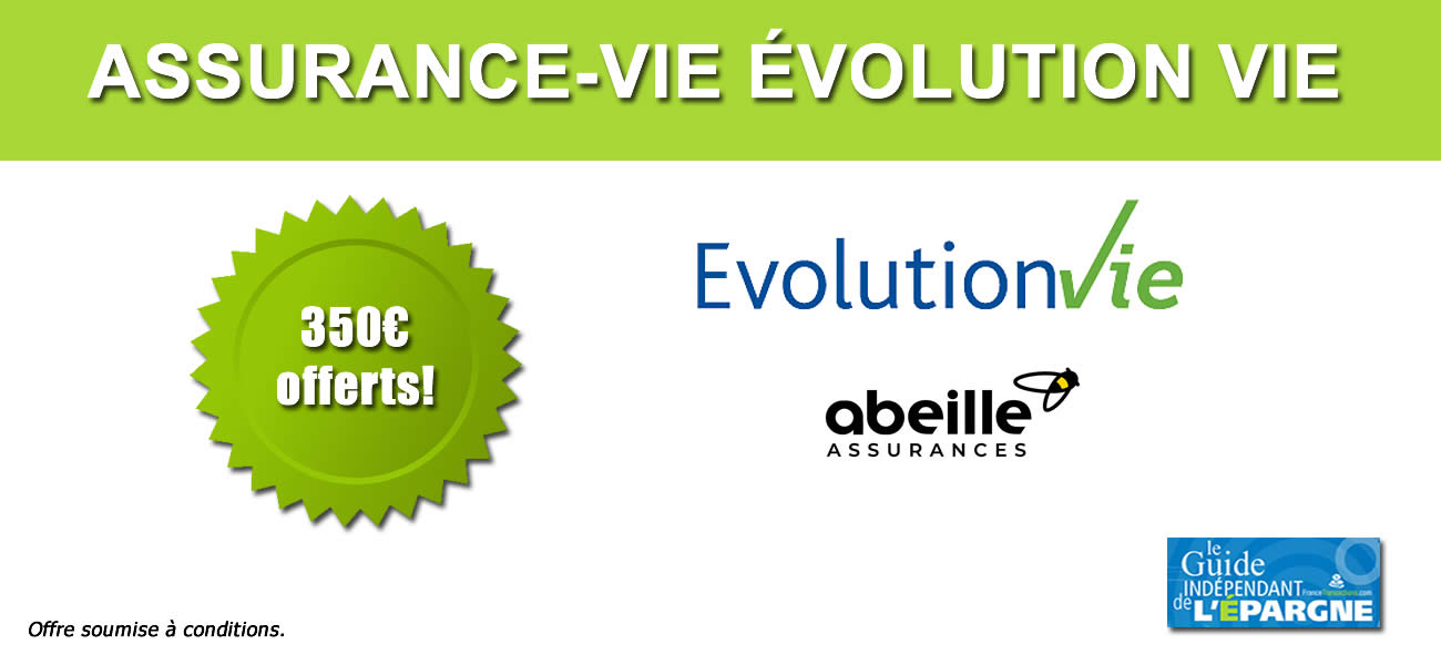 Assurance-Vie Évolution Vie, nouvelles offres de bienvenue : 100 ou 350 euros offerts, à saisir avant le 4 août 2022 Assurance-Vie Évolution Vie, nouvelles offres de bienvenue : 100 ou 350 euros offerts, à saisir avant le 4 août 2022