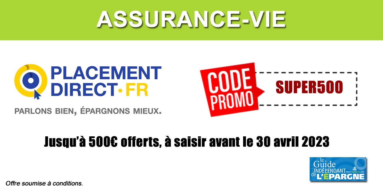 Placement-Direct Vie : jusqu'à 500 euros offerts ! Placement-Direct Vie : jusqu'à 500 euros offerts !