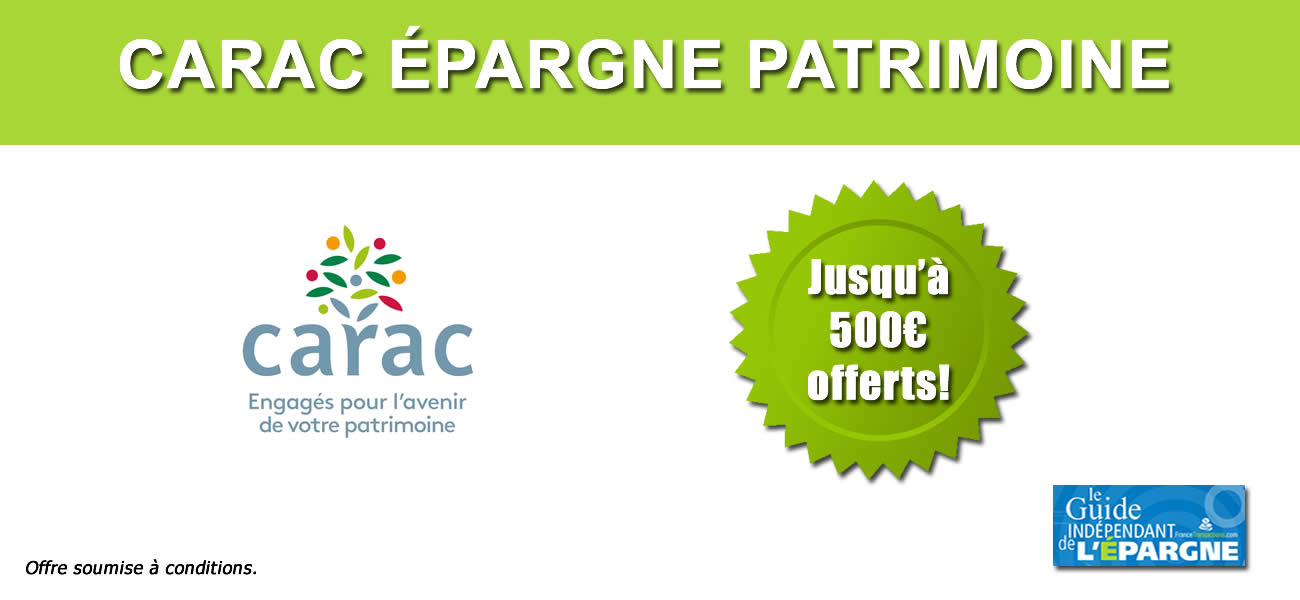 Assurance-vie ou PER CARAC : jusqu'à 500€ offerts ! Assurance-vie ou PER CARAC : jusqu'à 500€ offerts !